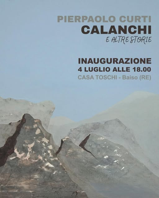 Inaugurazione mostra "Calanchi e altre storie" di Pierpaolo Curti – Baiso, 4 Luglio 2026